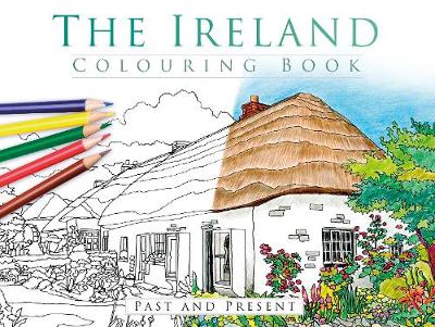 The History Press - The Ireland Colouring Book: Past and Present - 9781845889081 - V9781845889081