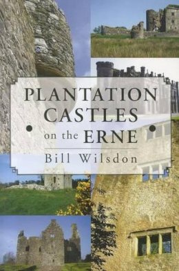 Bill Wilsdon - Plantation Castles on the Erne - 9781845889807 - V9781845889807