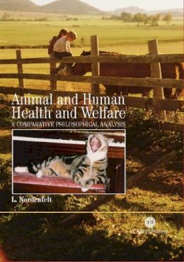 Lennart Nordenfelt (Ed.) - Animal and Human Health and Welfare: A Comparative Philosophical Analysis - 9781845930592 - V9781845930592