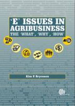 Kim P. Bryceson - E´ Issues in Agribusiness: The What, Why and How - 9781845930714 - V9781845930714