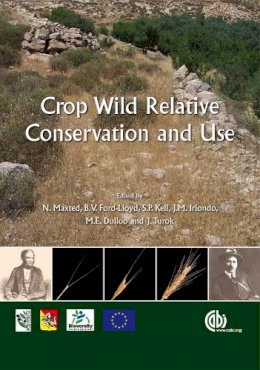. Ed(S): Maxted, Nigel; Ford-Lloyd, B. V. (University Of Birmingham); Kell, S P; Iriondo, Jose M.; Dulloo, E.; Turok, J. - Crop Wild Relative Conservation and Use - 9781845930998 - V9781845930998