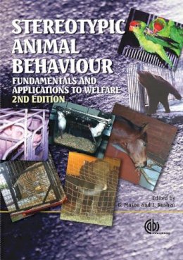 G (Ed) Mason - Stereotypic Animal Behaviour: Fundamentals and Applications to Welfare - 9781845934651 - V9781845934651