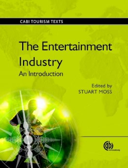 S. Moss - The Entertainment Industry (CABI Tourism Texts) - 9781845935511 - V9781845935511