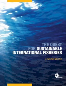 E. Meltzer - The Quest for Sustainable International Fisheries - 9781845935832 - V9781845935832
