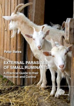 Peter Bates - External Parasites of Small Ruminants: A Practical Guide to their Prevention and Control - 9781845936648 - V9781845936648