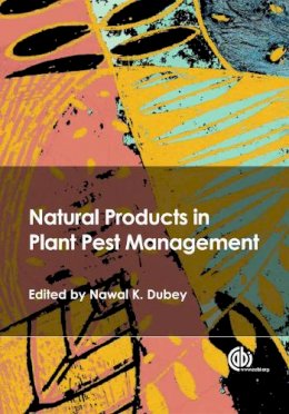 Nawal Kishore Dubey - Natural Products in Plant Pest Management - 9781845936716 - V9781845936716