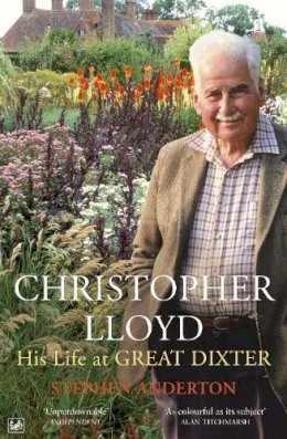 Stephen Anderton - Christopher Lloyd: His Life at Great Dixter - 9781845950965 - V9781845950965