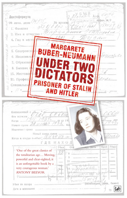 Margarete Buber-Neumann - Under Two Dictators: Prisoner of Stalin and Hitler: With an introduction by Nikolaus Wachsmann - 9781845951030 - V9781845951030