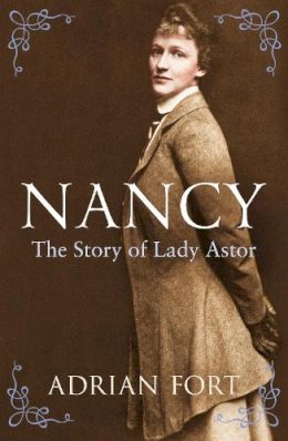 Adrian Fort - Nancy: The Story of Lady Astor - 9781845951610 - V9781845951610