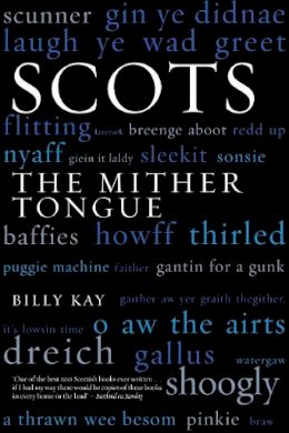 Billy Kay - Scots: The Mither Tongue - 9781845960520 - V9781845960520