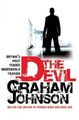 Graham Johnson - The Devil: Britain´s Most Feared Underworld Taxman - 9781845961787 - V9781845961787