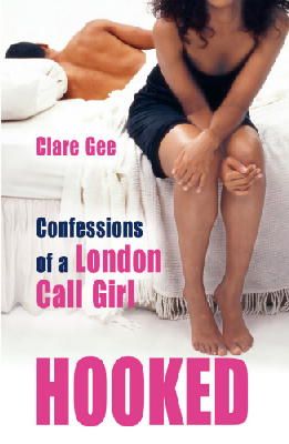 Clare Gee - Hooked: Confessions of a London Call Girl - 9781845966034 - V9781845966034