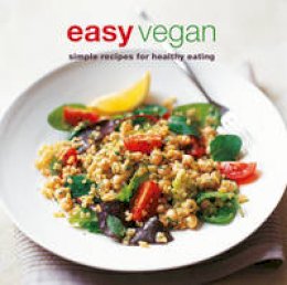 Ryland Peters & Small - Easy Vegan: Simple Recipes for Healthy Eating - 9781845979584 - V9781845979584