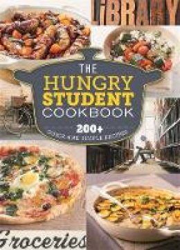 Roger Hargreaves - The Hungry Student Cookbook: 200+ Quick and Simple Recipes - 9781846014185 - V9781846014185