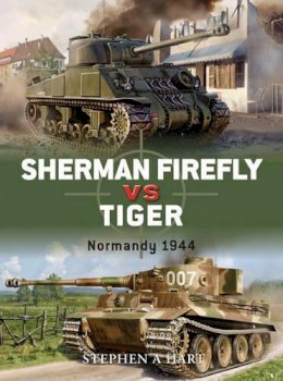 Stephen A. Hart - Sherman Firefly vs Tiger: Normandy 1944 - 9781846031502 - V9781846031502