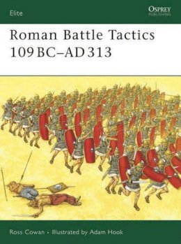 Ross Cowan - Roman Battle Tactics 109BC–AD313 - 9781846031847 - V9781846031847
