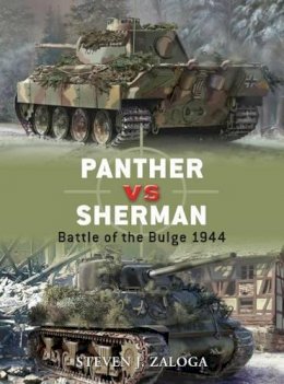 Steven J. Zaloga - Panther vs Sherman: Battle of the Bulge 1944 - 9781846032929 - V9781846032929