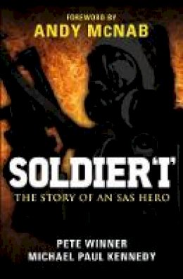 Pete Winner - Soldier ´I´: the Story of an SAS Hero: From Mirbat to the Iranian Embassy Siege and Beyond - 9781846039959 - V9781846039959