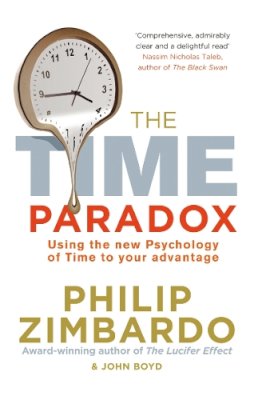 John Boyd - The Time Paradox: Using the New Psychology of Time to Your Advantage - 9781846041556 - 9781846041556