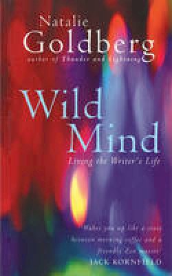 Natalie Goldberg - Wild Mind: Living the Writer´s Life - 9781846042072 - V9781846042072