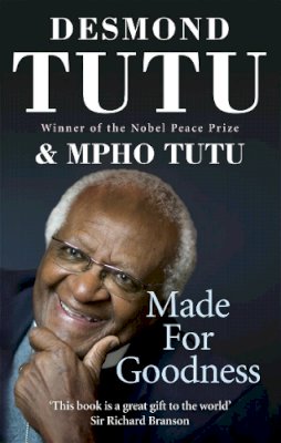 Desmond Tutu - Made For Goodness: And why this makes all the difference - 9781846042638 - V9781846042638
