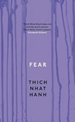 Thich Nhat Hanh - Fear: Essential Wisdom for Getting Through The Storm - 9781846043185 - V9781846043185