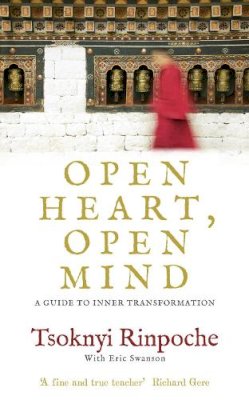 Tsoknyi Rinpoche - Open Heart, Open Mind: A Guide to Inner Transformation - 9781846043444 - V9781846043444