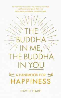 David Hare - The Buddha in Me, The Buddha in You: A Handbook for Happiness - 9781846044953 - V9781846044953