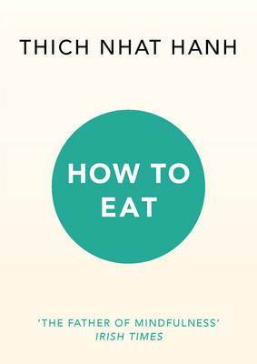 Thich Nhat Hanh - How to Eat - 9781846045158 - 9781846045158