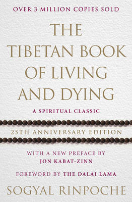 Sogyal Rinpoche - The Tibetan Book Of Living And Dying: 25th Anniversary Edition - 9781846045387 - V9781846045387