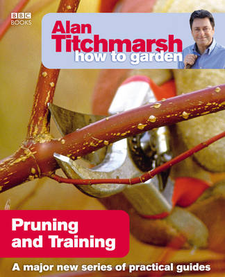 Alan Titchmarsh - Alan Titchmarsh How to Garden: Pruning and Training - 9781846074004 - V9781846074004