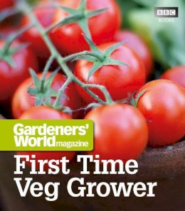 Martyn Cox - Gardeners' World: First Time Veg Grower (Gardeners' World Magazine) - 9781846079207 - V9781846079207