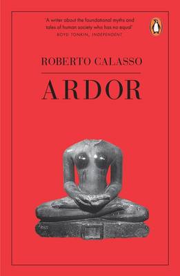 Roberto Calasso - L ARDORE - 9781846145070 - V9781846145070