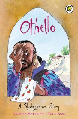 Andrew Matthews - Othello (Shakespeare Stories) - 9781846161841 - V9781846161841