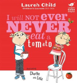Lauren Child - I Will Never Not Ever Eat a Tomato - 2007 publication. - 9781846168864 - V9781846168864