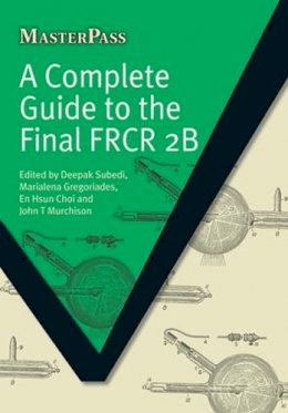 Deepak Subedi - Complete Guide to the Final FRCR 2B - 9781846194474 - V9781846194474