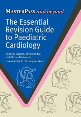 Rebecca Casans - The Essential Revision Guide to Paediatric Cardiology - 9781846199684 - V9781846199684