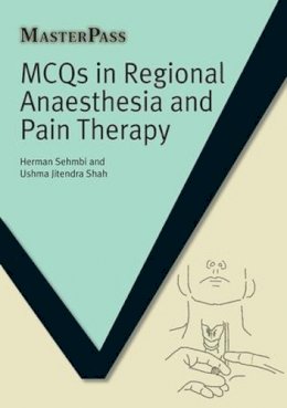 Herman Sehmbi - MCQs in Regional Anaesthesia and Pain Therapy (Masterpass) - 9781846199714 - V9781846199714