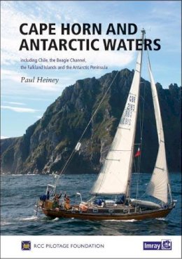 Paul Heiney (Ed.) - Cape Horn and Antarctic Waters: Including Chile, the Beagle Channel, Falkland Islands and the Antarctic Peninsula - 9781846238369 - V9781846238369