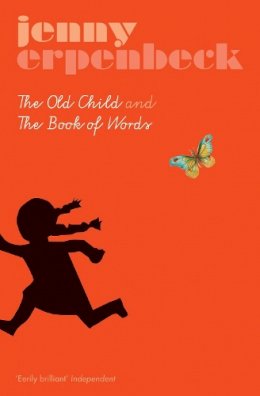 Jenny Erpenbeck - The Old Child and the Book of Words - 9781846270581 - V9781846270581
