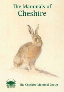 Cheshire Mammal Group - Mammals Of Cheshire - 9781846311246 - V9781846311246