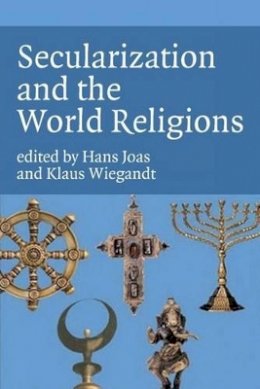 Hans Joas (Ed.) - Secularization and the World Religions - 9781846311888 - V9781846311888