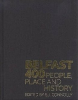 S. J. Connolly (Ed.) - Belfast 400 - 9781846316364 - V9781846316364