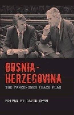 David Owen - Bosnia and Herzegovina - the Vance Owen Peace Plan - 9781846318245 - V9781846318245