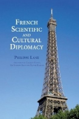 Philippe Lane - French Scientific and Cultural Diplomacy - 9781846318658 - V9781846318658