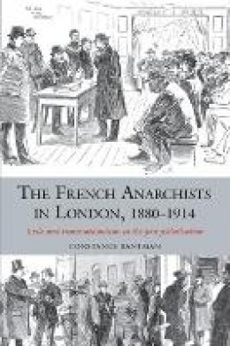Constance Bantman - The French Anarchists in London - 9781846318801 - V9781846318801