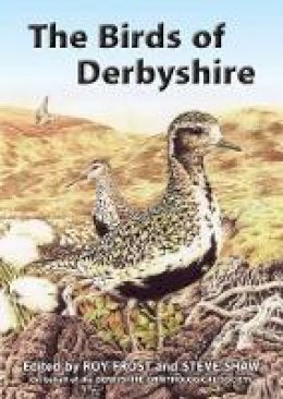 Steve Shaw Roy Frost - The Birds of Derbyshire - 9781846319563 - V9781846319563