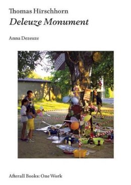 Anna Dezeuze - Thomas Hirschhorn: Deleuze Monument (AFTERALL) - 9781846381430 - V9781846381430