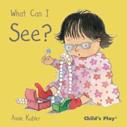 Annie Kubler - What Can I See? (Small Senses) - 9781846433788 - V9781846433788