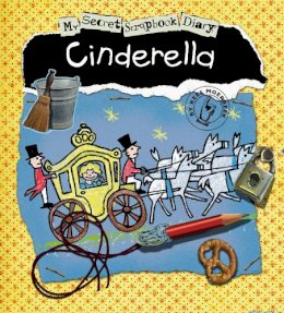 Kees Moerbeek - Cinderella (My Secret Scrapbook Diaries) (My Secret Scrapbook Diary) - 9781846434501 - V9781846434501